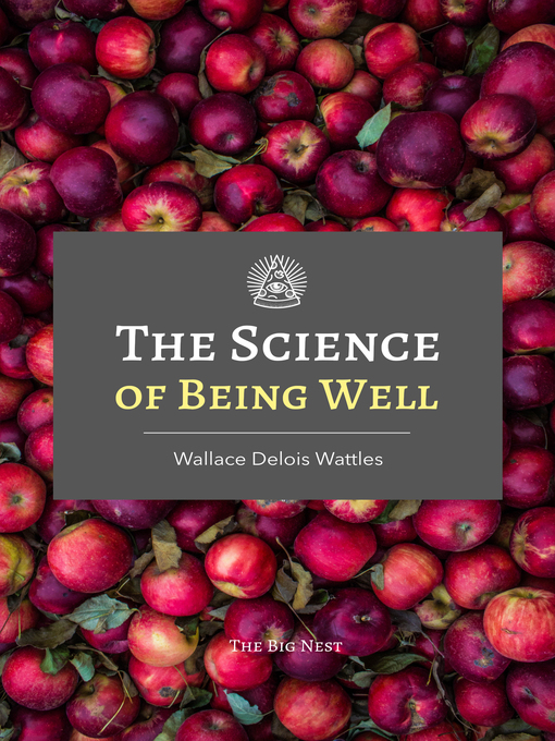 Title details for The Science of Being Well by Wallace Delois Wattles - Available